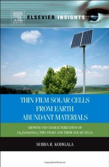 Thin Film Solar Cells from Earth Abundant Materials. Growth and Characterization of Cu2(Zn: Sn)(SSe)4 Thin Films and Their Solar Cells