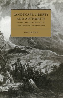 Landscape, Liberty and Authority: Poetry, Criticism and Politics from Thomson to Wordsworth