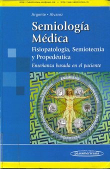 Semiologia Medica Fisiopatologia, Semiotecnia y Propedeutica. Ensenanza Basada En El Paciente  Spanish