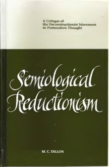 Semiological Reductionism: A Critique of the Deconstructionist Movement