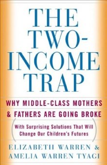The Two Income Trap: Why Middle-Class Mothers and Fathers Are Going Broke