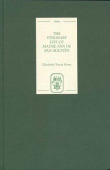 The Visionary Life of Madre Ana de San Agustin (Textos B)