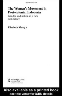 The Women's Movement in Postcolonial Indonesia: Gender and Nation in a New Democracy (Asian Studies Association of Australia: Women in Asia)