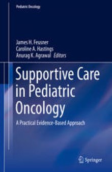 Supportive Care in Pediatric Oncology: A Practical Evidence-Based Approach