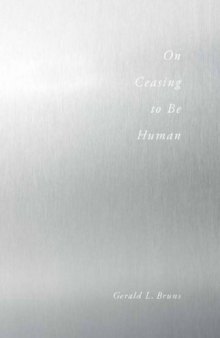 On Ceasing to Be Human