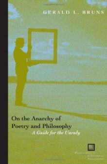 On the anarchy of poetry and philosophy : a guide for the unruly