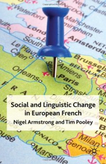 Social and Linguistic Change in European French: A Trans-National Perspective