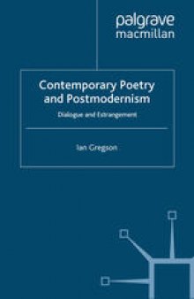 Contemporary Poetry and Postmodernism: Dialogue and Estrangement