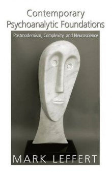 Contemporary Psychoanalytic Foundations: Postmodernism, Complexity, and Neuroscience