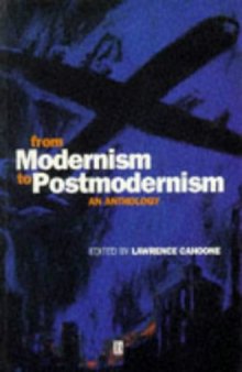 From Modernism to Postmodernism (Blackwell Philosophy Anthologies)