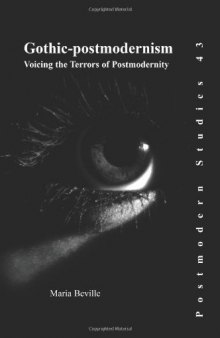 Gothic-Postmodernism: Voicing the Terrors of Postmodernity