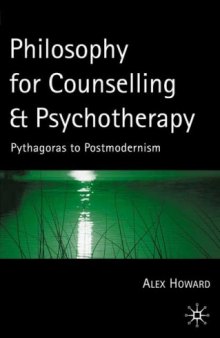 Philosophy For Counselling and Psychotherapy: Pythagoras to Postmodernism