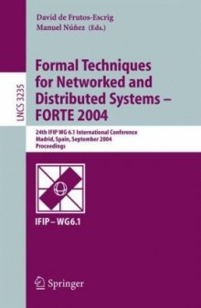 Formal Techniques for Networked and Distributed Systems – FORTE 2004: 24th IFIP WG 6.1 International Conference, Madrid Spain, September 27-30, 2004. Proceedings