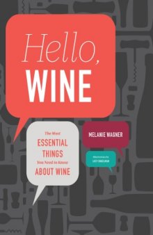 Hello, Wine  The Most Essential Things You Need to Know About Wine