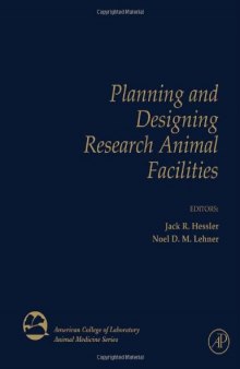 Planning and Designing Research Animal Facilities (American College of Laboratory Animal Medicine)