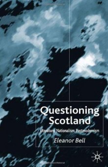 Questioning Scotland: literature, nationalism, postmodernism