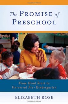 The Promise of Preschool: From Head Start to Universal Pre-Kindergarten