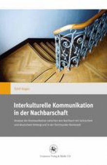 Interkulturelle Kommunikation in der Nachbarschaft: Analyse der Kommunikation zwischen den Nachbarn mit türkischem und deutschem Hintergrund in der Dortmunder Nordstadt