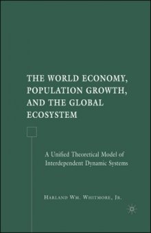 The World Economy, Population Growth, and the Global Ecosystem: A Unified Theoretical Model of Interdependent Dynamic Systems
