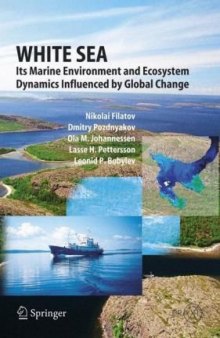 White Sea: Its Marine Environment and Ecosystem Dynamics Influenced by Global Change (Springer Praxis Books   Geophysical Sciences)