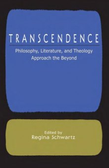 Transcendence:  Philosophy, Literature, and Theology Approach the Beyond