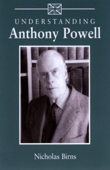 Understanding Anthony Powell (Understanding Contemporary British Literature)