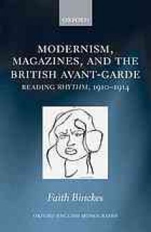 Modernism, magazines and the British avant-garde : [reading Rhythm, 1910-1914]