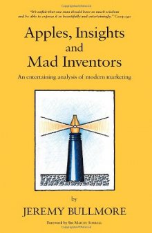 Apples, Insights and Mad Inventors: An Entertaining Analysis of Modern Marketing  
