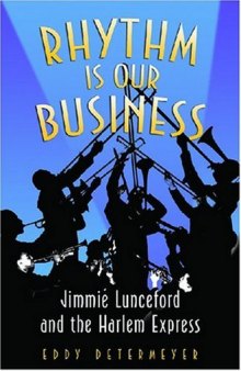 Rhythm Is Our Business: Jimmie Lunceford and the Harlem Express (Jazz Perspectives)