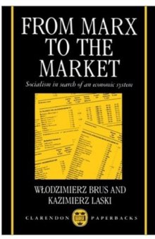 From Marx to the Market: Socialism in Search of an Economic System (Clarendon Paperbacks)