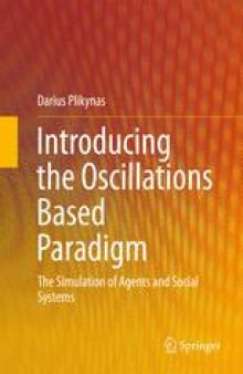 Introducing the Oscillations Based Paradigm: The Simulation of Agents and Social Systems