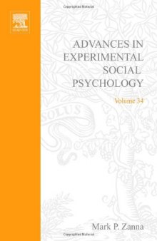 Advances in Experimental Social Psychology, Vol. 34