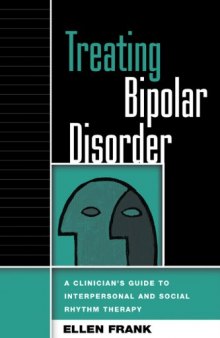 Treating Bipolar Disorder: A Clinician's Guide to Interpersonal and Social Rhythm Therapy (Guides to Individualized Evidence-Based Treatment)