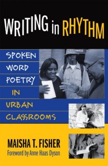 Writing in Rhythm: Spoken Word Poetry in Urban Classrooms (Language and Literacy)