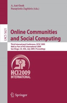Online Communities and Social Computing: Third International Conference, OCSC 2009, Held as Part of HCI International 2009, San Diego, CA, USA, July 19-24, 2009. Proceedings