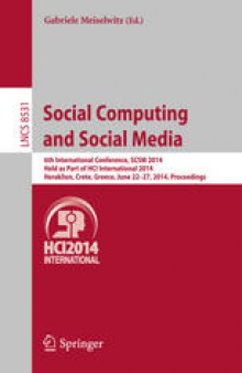 Social Computing and Social Media: 6th International Conference, SCSM 2014, Held as Part of HCI International 2014, Heraklion, Crete, Greece, June 22-27, 2014. Proceedings