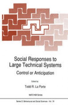 Social Responses to Large Technical Systems: Control or Anticipation