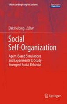 Social Self-Organization: Agent-Based Simulations and Experiments to Study Emergent Social Behavior