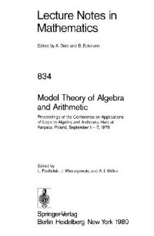 Model Theory of Algebra and Arithmetic: Proceedings of the Conference on Applications of Logic to Algebra and Arithmetic Held at Karpacz, Poland, September 1 – 7, 1979