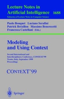 Modeling and Using Context: Second International and Interdisciplinary Conference,CONTEXT’99 Trento, Italy, September 9–11, 1999 Proceedings