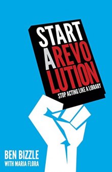 Start a revolution : stop acting like a library