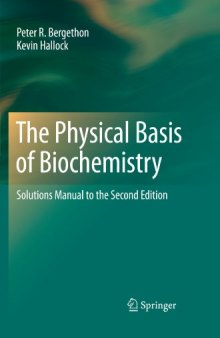 The Physical Basis of Biochemistry: Solutions Manual to the Second Edition