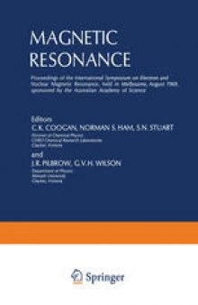 Magnetic Resonance: Proceedings of the International Symposium on Electron and Nuclear Magnetic Resonance, held in Melbourne, August 1969, sponsored by the Australian Academy of Science