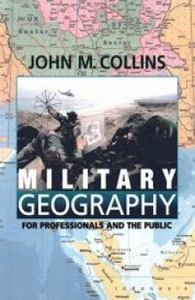 Military Geography: For Professionals and the Public