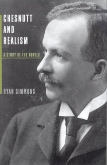 Chesnutt and Realism: A Study of the Novels (American Literary Realism and Naturalism)