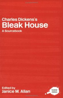 Charles Dickens's Bleak House: A Sourcebook (Routledge Literary Sourcebooks)