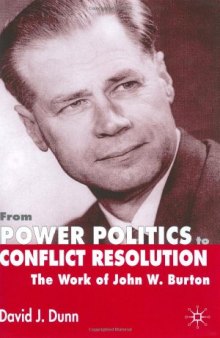 From Power Politics to Conflict Resolution: Assessing the Work of John W. Burton