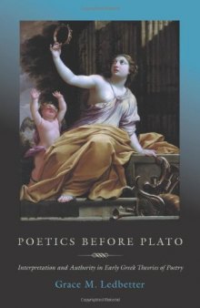 Poetics before Plato: Interpretation and Authority in Early Greek Theories of Poetry