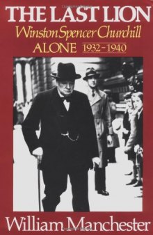 The Last Lion: Winston Spencer Churchill, Alone 1932-1940