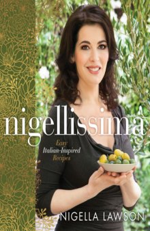 Nigellissima  Easy Italian-Inspired Recipes